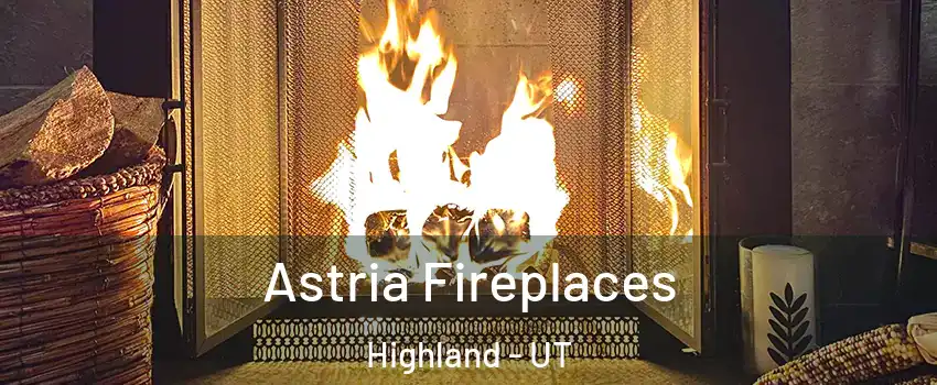  Astria Fireplaces Highland - UT