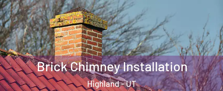  Brick Chimney Installation Highland - UT