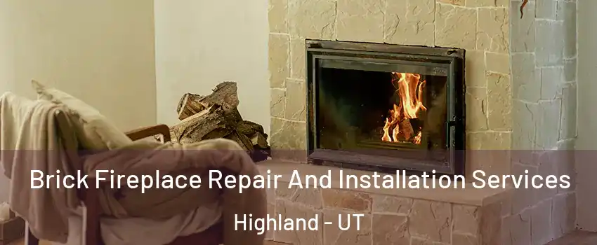  Brick Fireplace Repair And Installation Services Highland - UT