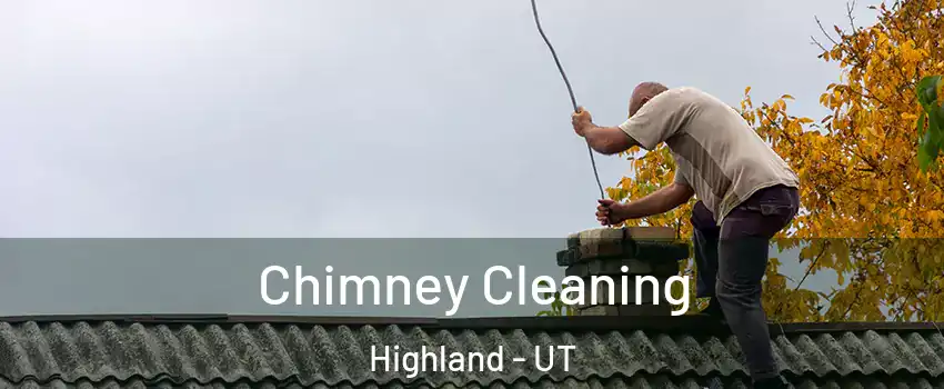 Chimney Cleaning Highland - UT