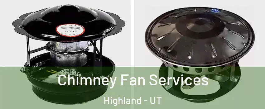  Chimney Fan Services Highland - UT
