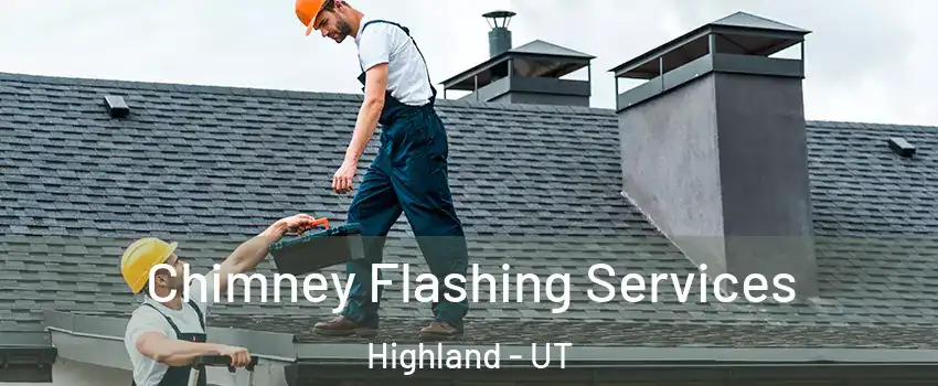  Chimney Flashing Services Highland - UT