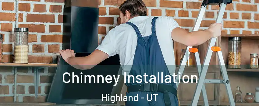  Chimney Installation Highland - UT