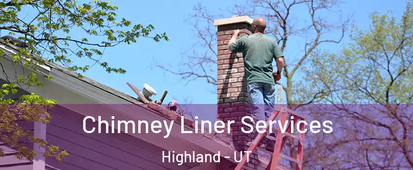  Chimney Liner Services Highland - UT