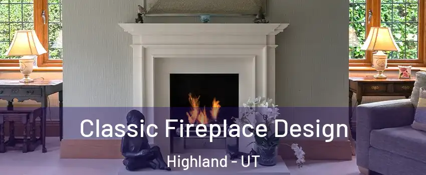  Classic Fireplace Design Highland - UT