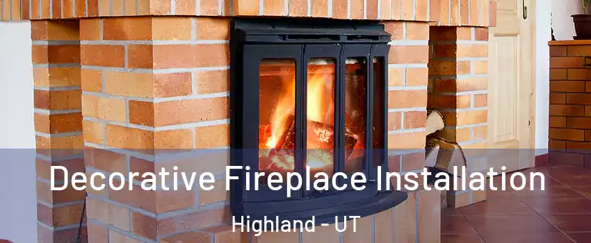  Decorative Fireplace Installation Highland - UT