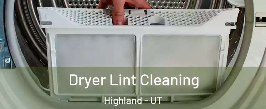  Dryer Lint Cleaning Highland - UT