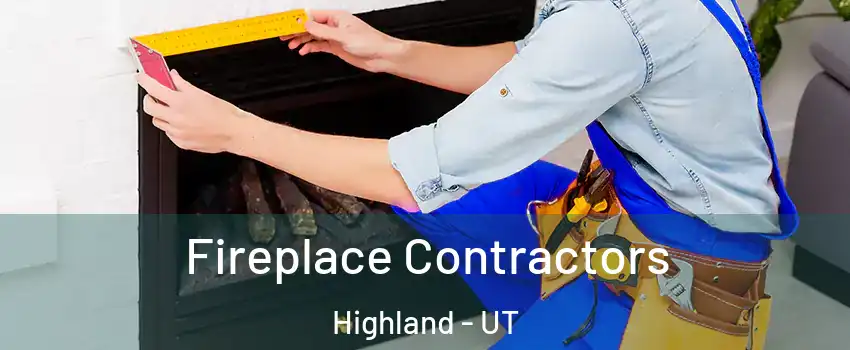  Fireplace Contractors Highland - UT