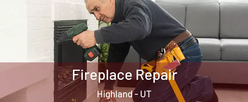 Fireplace Repair Highland - UT