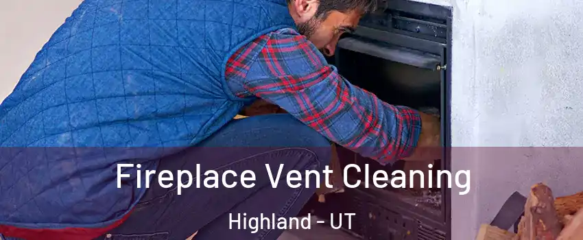  Fireplace Vent Cleaning Highland - UT