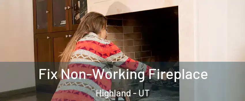  Fix Non-Working Fireplace Highland - UT