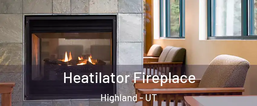  Heatilator Fireplace Highland - UT