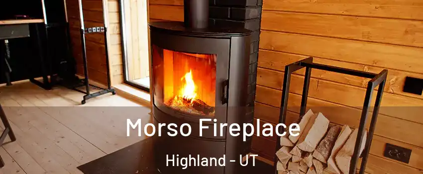 Morso Fireplace Highland - UT