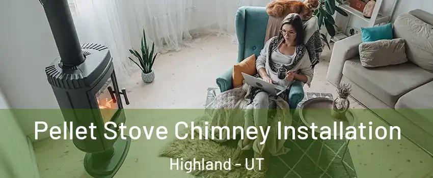  Pellet Stove Chimney Installation Highland - UT