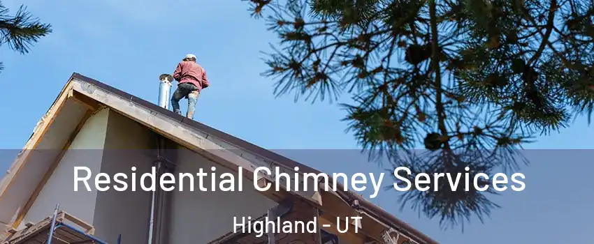  Residential Chimney Services Highland - UT