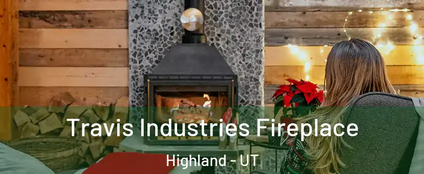  Travis Industries Fireplace Highland - UT