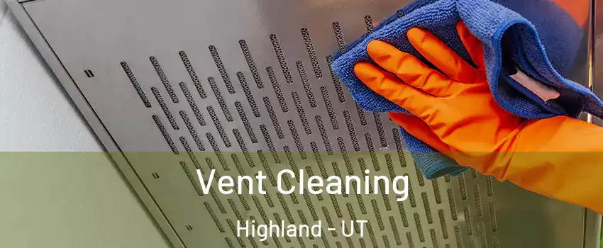  Vent Cleaning Highland - UT
