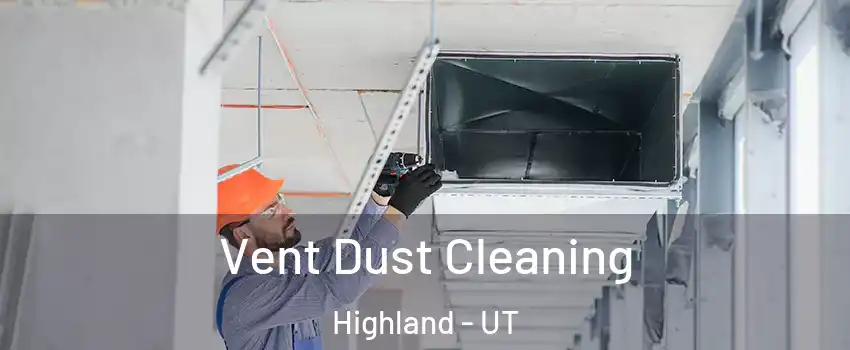  Vent Dust Cleaning Highland - UT