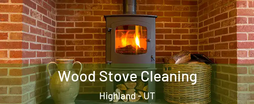  Wood Stove Cleaning Highland - UT